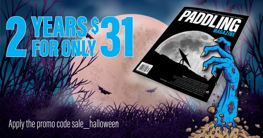 🧟‍♂️ MONSTROUS DISCOUNT 👻 For a limited time, grab a two-year subscription to Paddling Magazine and get 8 print magazines delivered to your doorstep along with an exclusive Paddling Magazine neck gaiter and a waterproof vinyl sticker for only $31 – a savings of 72% off the cover price. Just apply the promo code sale_halloween when you place your order to get this Spooktacular Deal! 🎃 📚 Subscribe here: https://www.simplecirc.com/subscribe/paddling-magazine?c=&source=SALE_HALLOWEEN