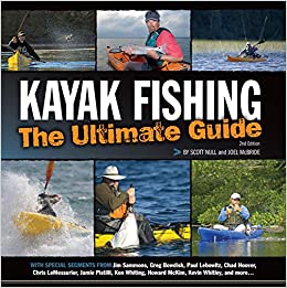 Kayak Fishing: The Ultimate Guide 2nd Edition (Heliconia Press)