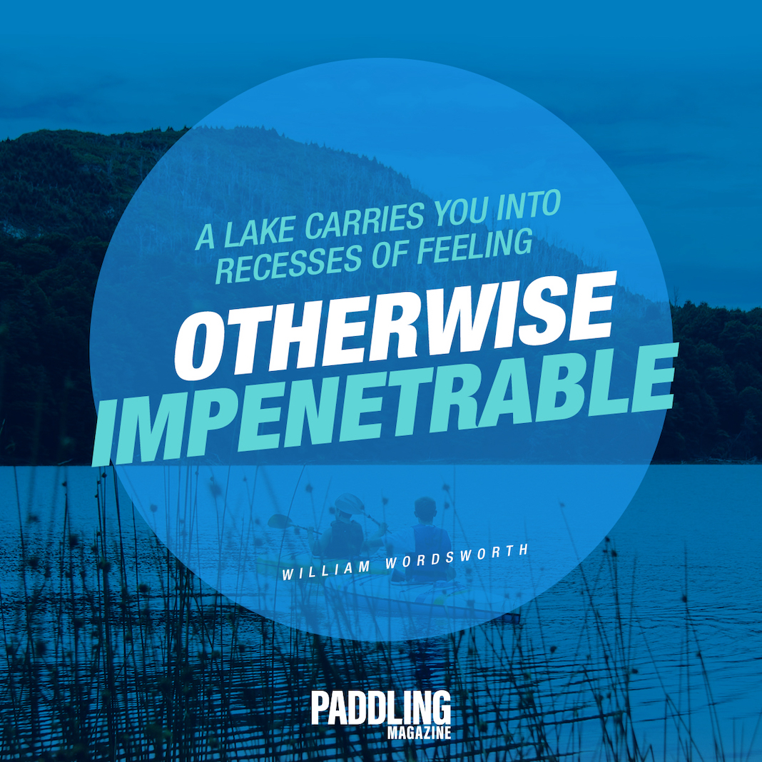 Quote that reads "A lake carries you into recesses of feeling otherwise impenetrable."