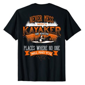 never mess with a kayaker tshirt
