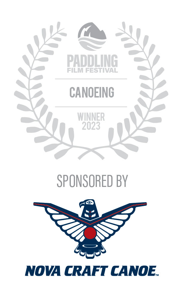 2023 Paddling Film Festival Best Canoeing Film Winner, sponsored by Nova Craft Canoe