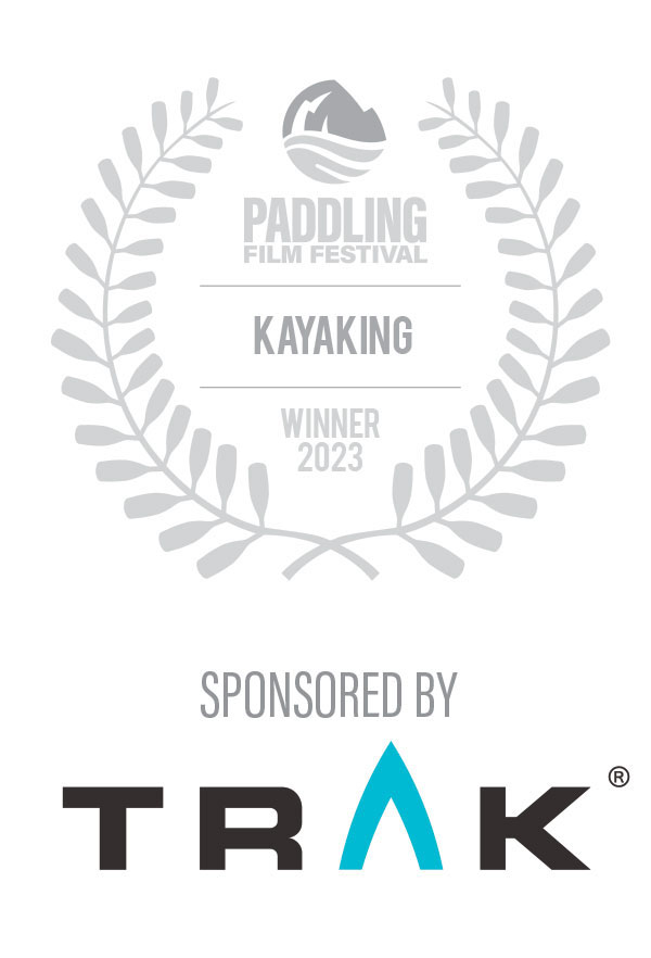 2023 Paddling Film Festival Best Kayaking Film Winner, sponsored by TRAK Kayaks