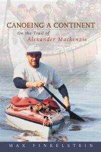 Canoeing A Continent by Max Finkelstein